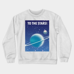 To The Stars! Crewneck Sweatshirt